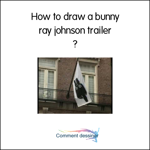 How to draw a bunny ray johnson trailer